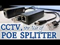 How to use POE splitters to connect non POE IP cameras