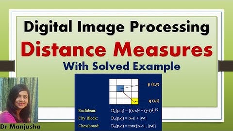Distance Measures in Image Processing : Dr Manjusha Deshmukh