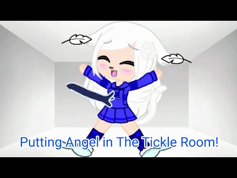 Putting Angel in The Tickle Room!