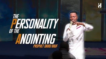 The Personality Of The Anointing - Prophet David Rauf