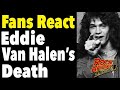 Fans React To Eddie Van Halen’s Death