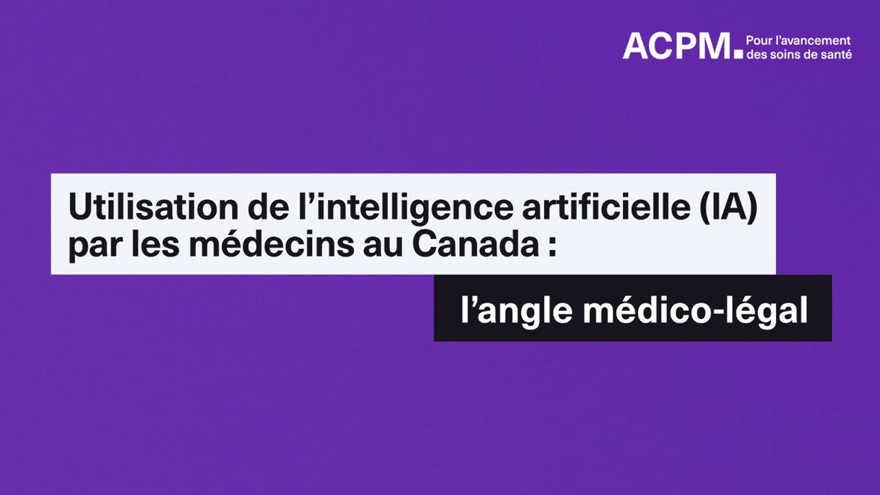 Utilisation de l’intelligence artificielle (IA) par les médecins au Canada : l’angle médico-légal