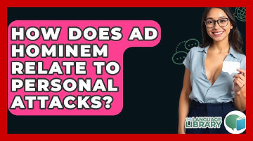 How Does Ad Hominem Relate To Personal Attacks? - The Language Library