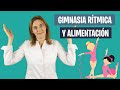 La DIETA IDEAL para la GIMNASIA RÍTMICA | La mejor dieta en gimnasia rítmica | Nutrición deportiva