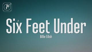 Six Feet Under - Billie Eilish (Lyrics)