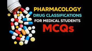 Pharmacology – Drug Classifications for Medical Students MCQ | Nurseinfo MCQs