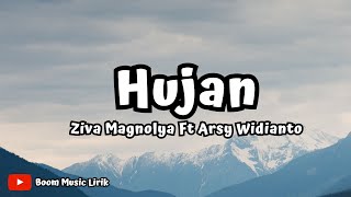 Hujan | Ziva Magnolya, Arsy Widianto (Lirik Lagu) ~ Hujan tak lagi menghapuskan rindu ini