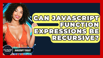 Can JavaScript Function Expressions Be Recursive? - JavaScript Toolkit