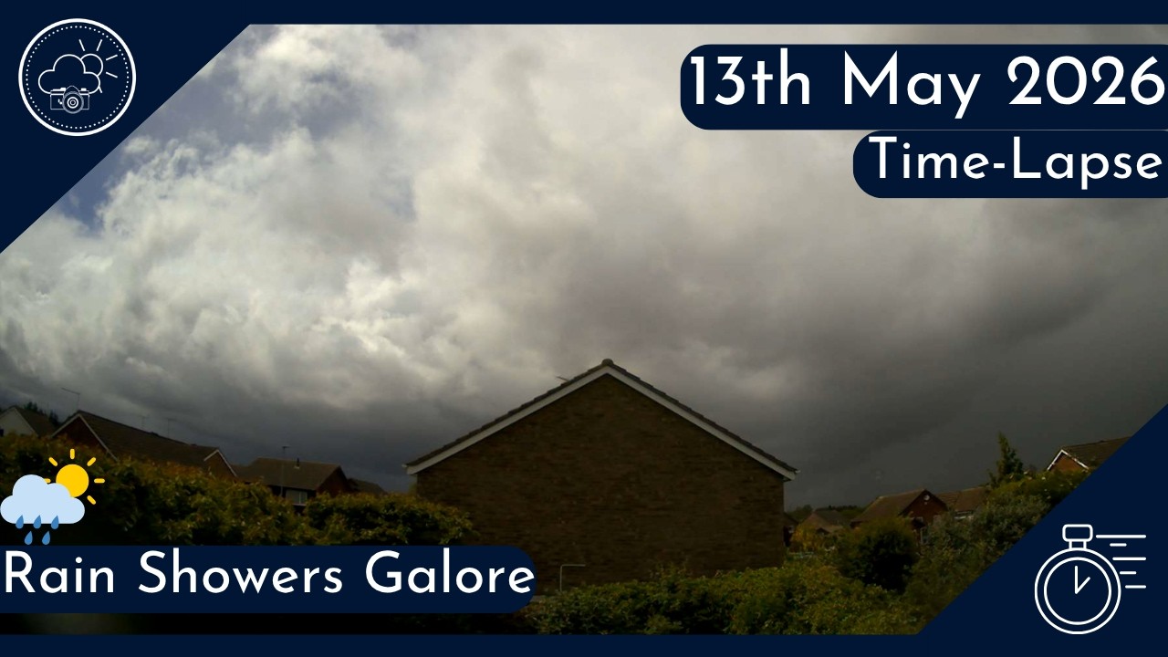 Rain Showers Galore - 13 May 2026 Time-lapse