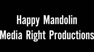 Happy Mandolin Media Right Productions