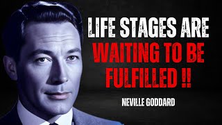 Life Stages are waiting to be fulfilled | NEVILLE GODDARD TEACHING