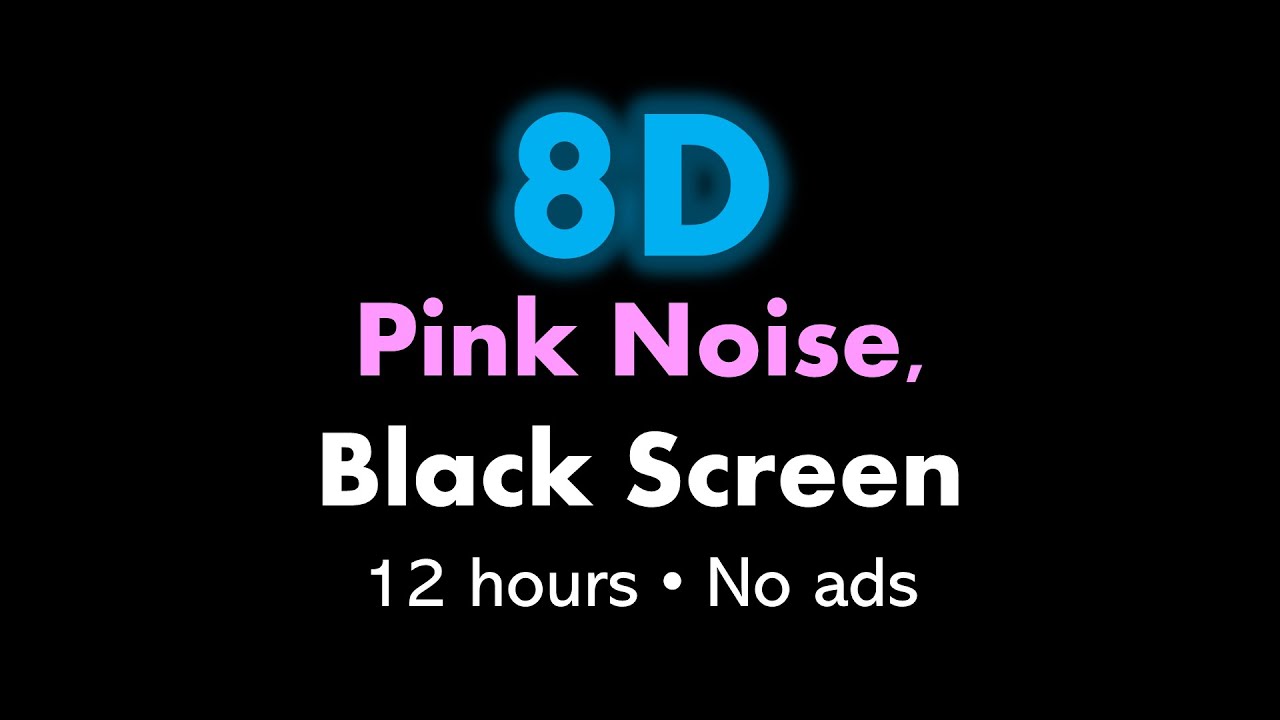 8D Pink Noise, Black Screen 🎧🌸⬛ • 12 hours • No ads