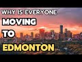 10 reasons why is everyone moving to edmonton in 2024  2025