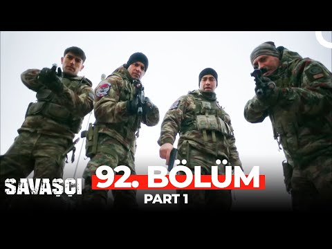 Savaşçı 92. Bölüm Part 1