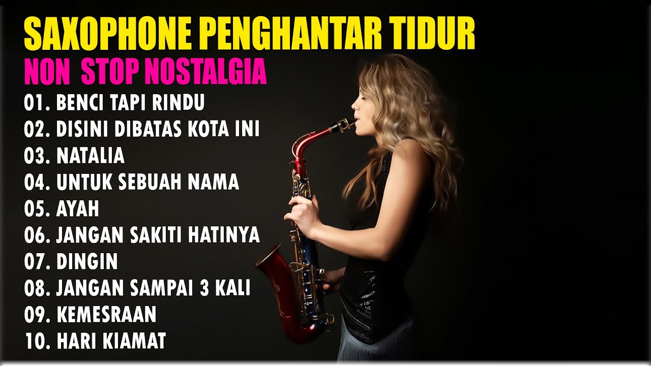 SAXOPHONE NOSTALGIA NON STOP FULL ALBUM TEMBANG KENANGAN SEPANJANG MASA YouTube