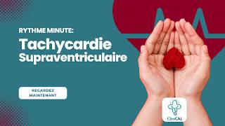 Rythme Minute : Tachycardie supraventriculaire