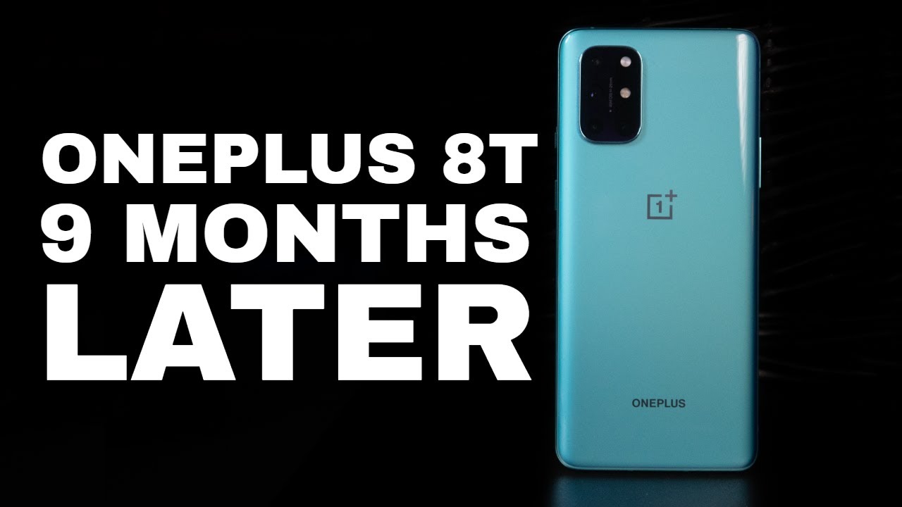 OnePlus 8T long-term review: One of the better phones of 2020 — but not the  best