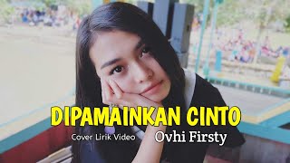 Cover Lirik Lagu Minang Terbaru 'DIPAMAINKAN CINTO' - Ovhi Firsty versi Youwira 