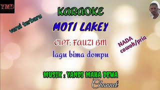 karaoke Moti Lakey (Cipt:FAUZI BM) lagu bima dompu || Nada:Cowok/Pria ||