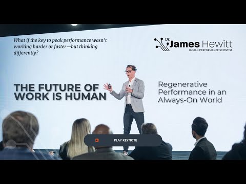 The Future of Work Is Human: Regenerative Performance in an Always-On World | Dr. James Hewitt video thumbnail