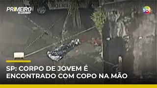 Video corpo-de-jovem-e-encontrado-com-copo-na-mao-na-zona-leste-de-sp-primeiro-impacto