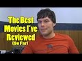 The Best Movies I've Reviewed (So Far)