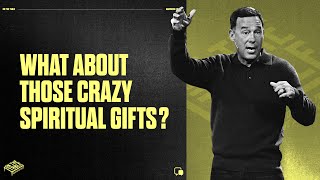 What about those crazy spiritual gifts? - Eric Geiger | Mariners Church