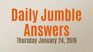 Daily Jumble January 24 2019 Jumble Answers for 2019
