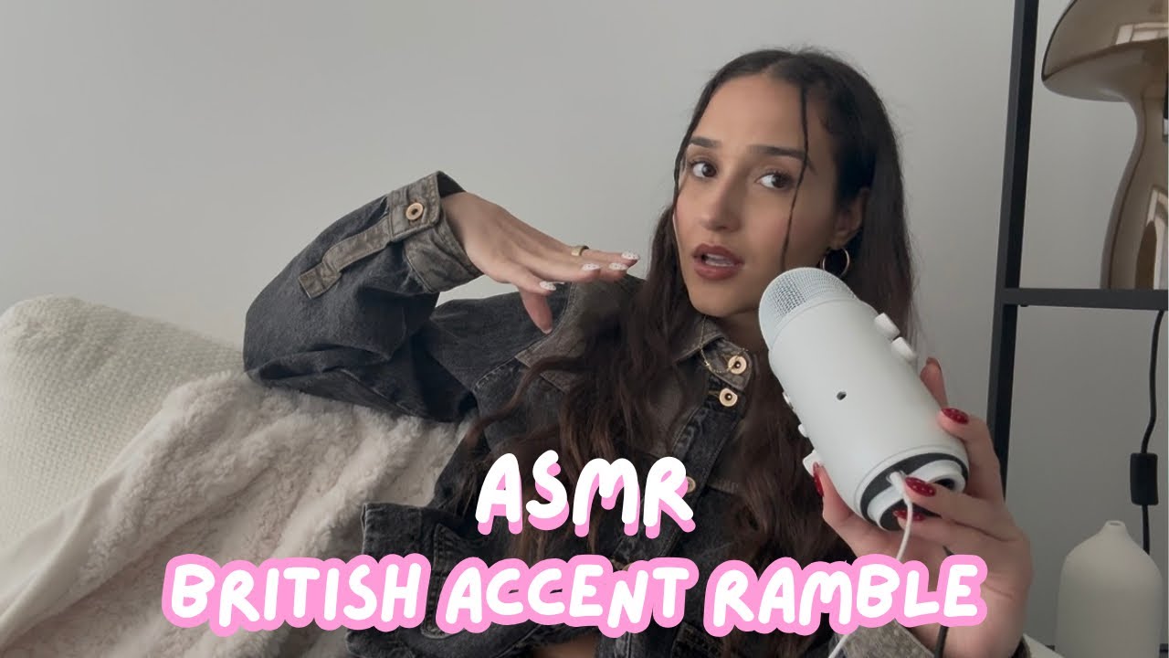 asmr - british accent whisper ramble ✨