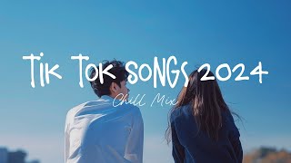 Tiktok songs 2024 🍄 Best tiktok songs 2024 ~ Trending songs latest