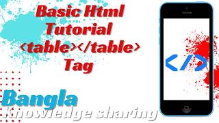 Basic Html Table Tag | Bangla Table Tag | Basic Html Tutorial | html table tag | Bangla Table Tag