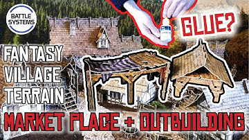 How to Build Battle Systems Fantasy Village Terrain series part 7: Marketplace & Outbuilding - glue?