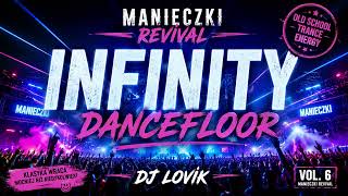 INFINITY DANCEFLOOR 🚀 | Manieczki Revival | Uplifting Trance & EDM | DJ Lovik 2026