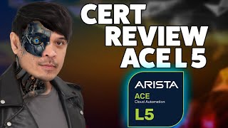 Arista ACE L5 Cloud Automation - Certification Review