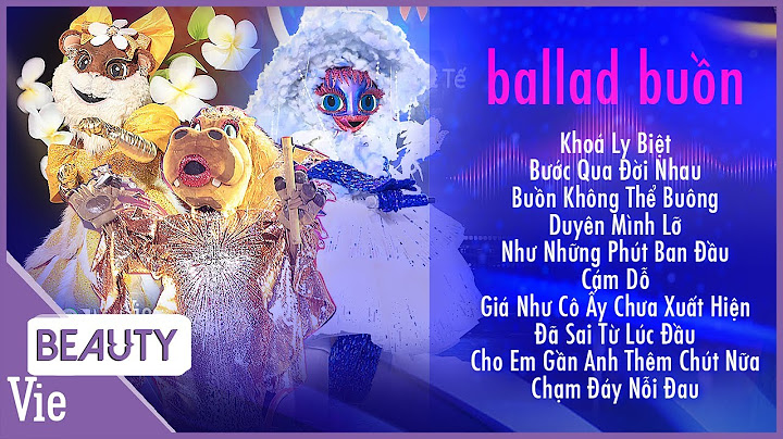 Nhạc này hay lắm, càng nghe càng ghiền những bài ballad tình yêu buồn |  Playlist The Masked Singer