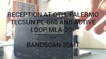 Bandscan 20 meter Tecsun PL-660 and MLA-30+ - SWL