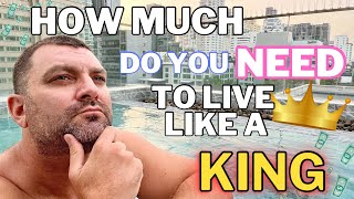 How Much Do You Need To Live Like A King In Thailand??