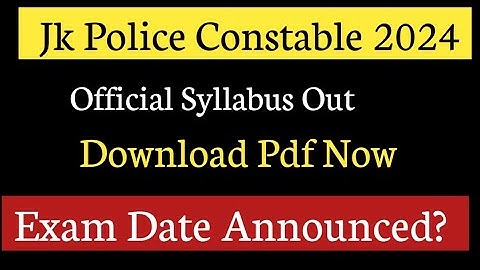 JKP  CONSTABLE OFFICIAL SYLLABUS OUT 2024 | Exam Date Announced?