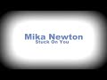 Mika Newton Stuck On You