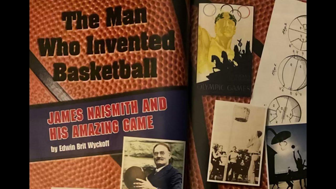 The Man Who Invented Basketball James Naismith & His Amazing Game By