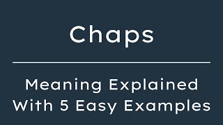 Chaps Meaning in English With 5 Example Sentences, Chaps Meaning in English