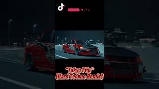 "Tokyo Flip" (Hard Techno Remix)