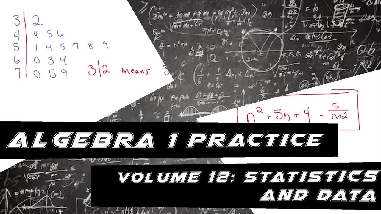 Algebra 1 Practice - Volume 12: Statistics and Data - YouTube