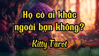 🔮Họ có ai khác ngoài bạn không?💘│Kitty Tarot