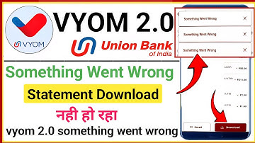 vyom statement download something went wrong | vyom 2.0 statement download problem