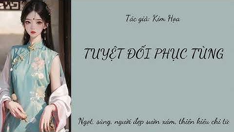 TẬP 10: TUYỆT ĐỐI PHỤC TÙNG