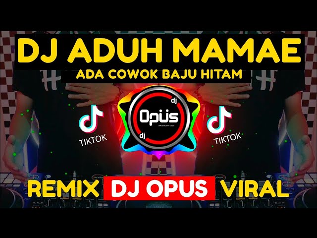 DJ ADUH MAMAE ADA COWOK BAJU HITAM REMIX TERBARU FULL BASS - DJ Opus class=
