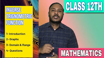 #CLASS 12|MATHEMATICS|INVERSE TRIGONOMETRIC FUNCTIONS|INTRODUCTION,GRAPHS,DOMAIN & RANGE OF ITF|