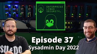 Celebrity Enterprise Linux Security Episode 37 - System Administrator Appreciation Day 2022 Wealth