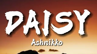 Ashnikko - Daisy (Lyrics)